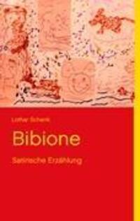 Cover: 9783848214846 | Bibione | Satirische Erzählung | Lothar Schenk | Taschenbuch | 128 S.