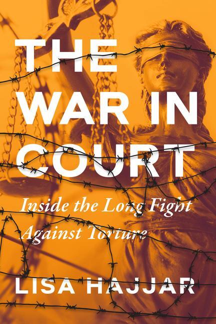 Cover: 9780520378933 | The War in Court | Inside the Long Fight against Torture | Lisa Hajjar