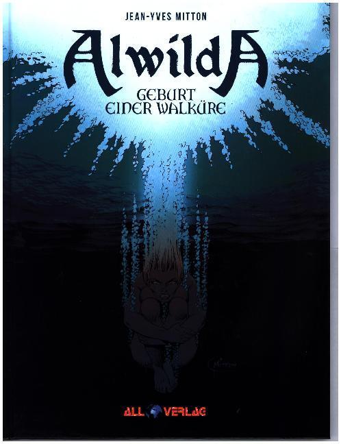 Cover: 9783946522324 | Alwilda - Geburt einer Walküre | Jean-Yves Mitton | Buch | 2018