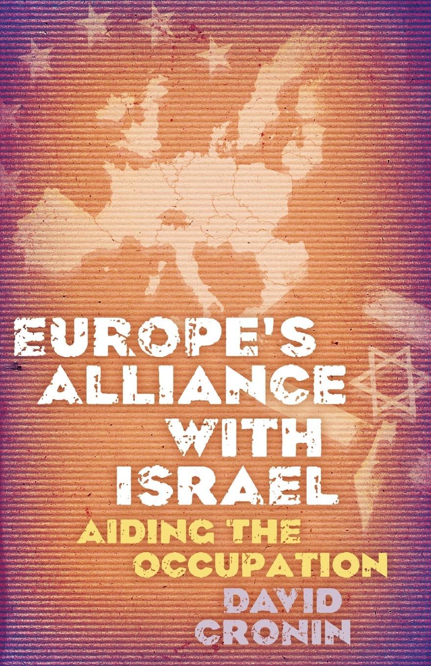 Cover: 9780745330655 | Europe's Alliance with Israel | Aiding the Occupation | David Cronin