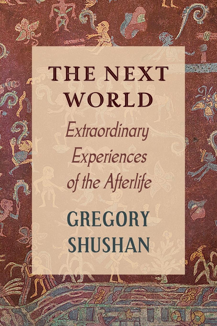 Cover: 9781786771810 | The Next World | Extraordinary Experiences of the Afterlife | Shushan