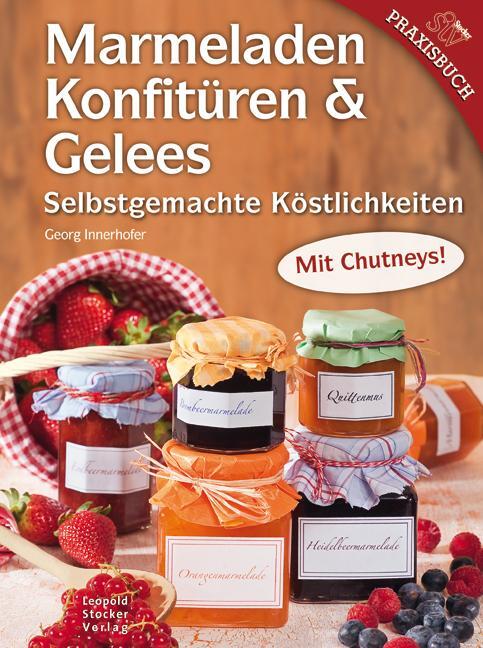 Cover: 9783702013332 | Marmeladen, Konfitüren & Gelees | Selbstgemachte Köstlichkeiten | Buch