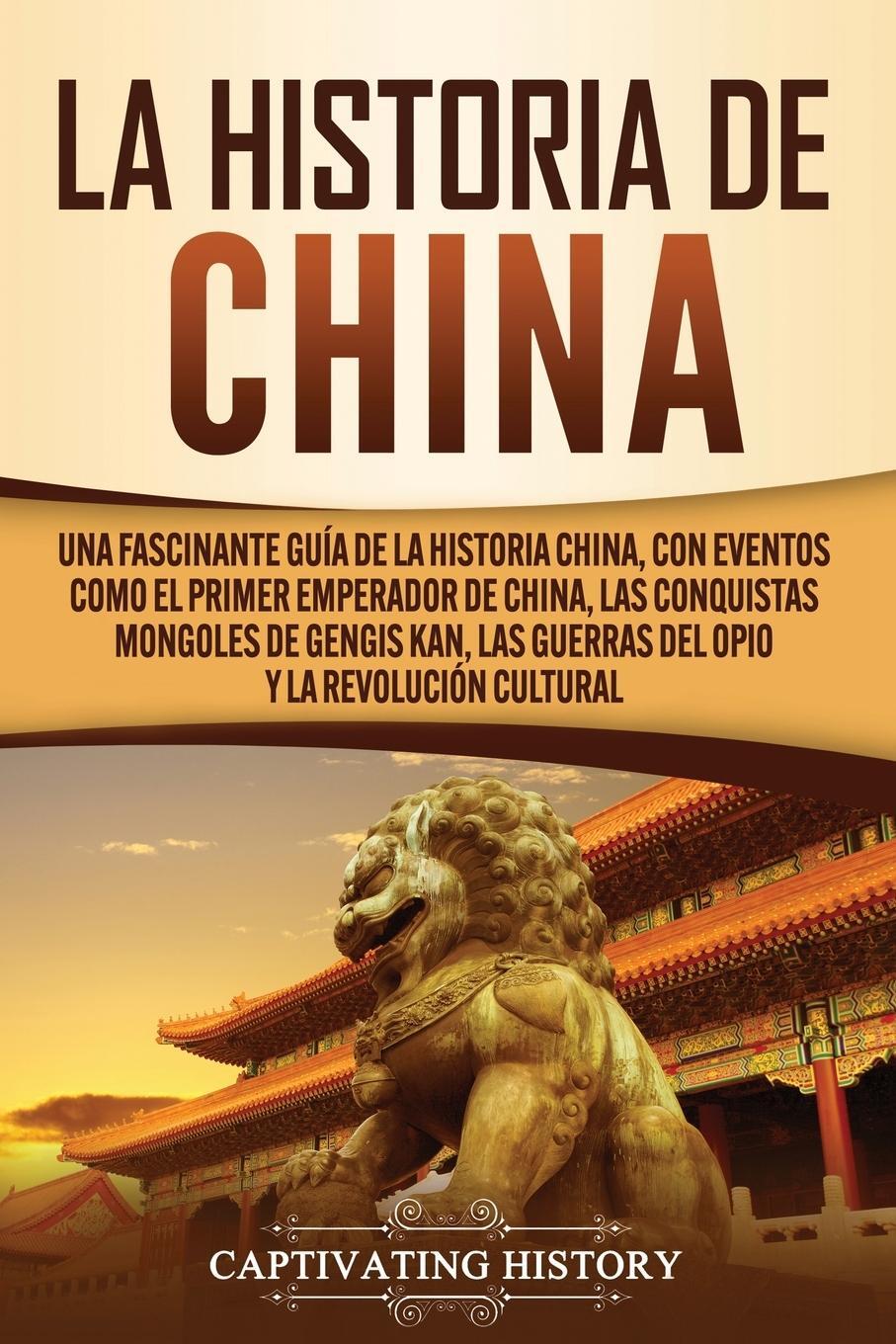 Cover: 9781637160398 | La Historia de China | Captivating History | Taschenbuch | Paperback