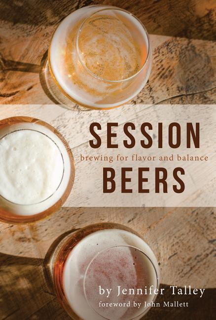 Cover: 9781938469411 | Session Beers | Brewing for Flavor and Balance | Jennifer Talley