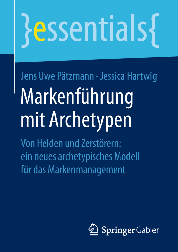 Cover: 9783658230876 | Markenführung mit Archetypen | Jens Uwe Pätzmann (u. a.) | Taschenbuch
