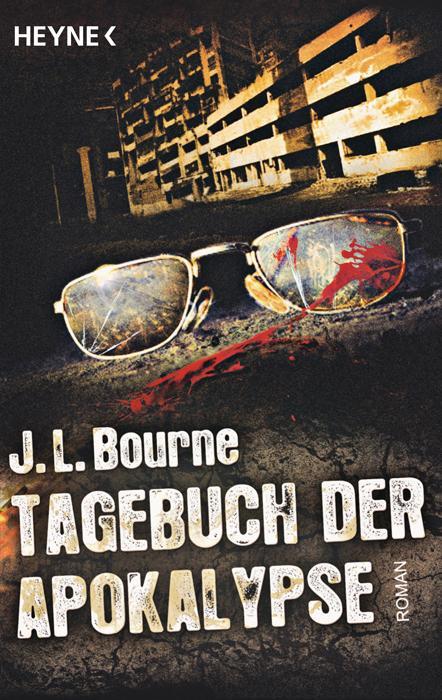 Cover: 9783453527935 | Tagebuch der Apokalypse 01 | J. L. Bourne | Taschenbuch | Deutsch