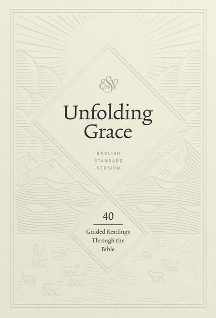 Cover: 9781433569494 | Unfolding Grace | 40 Guided Readings through the Bible (Hardcover)