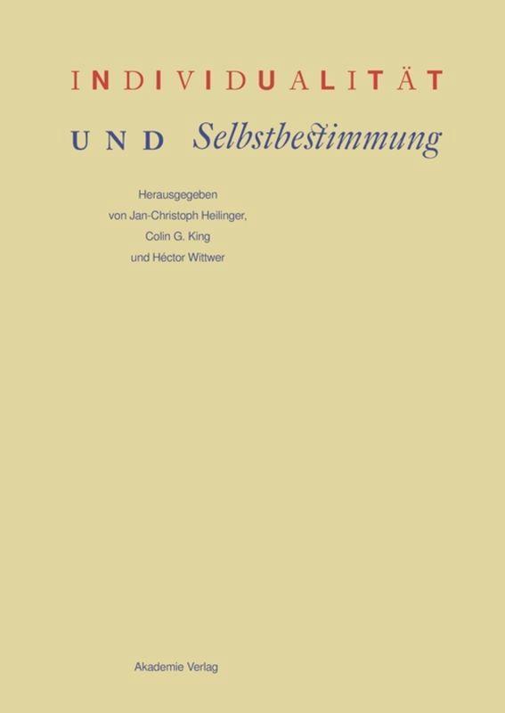 Cover: 9783050045757 | Individualität und Selbstbestimmung | Jan-Christoph Heilinger (u. a.)