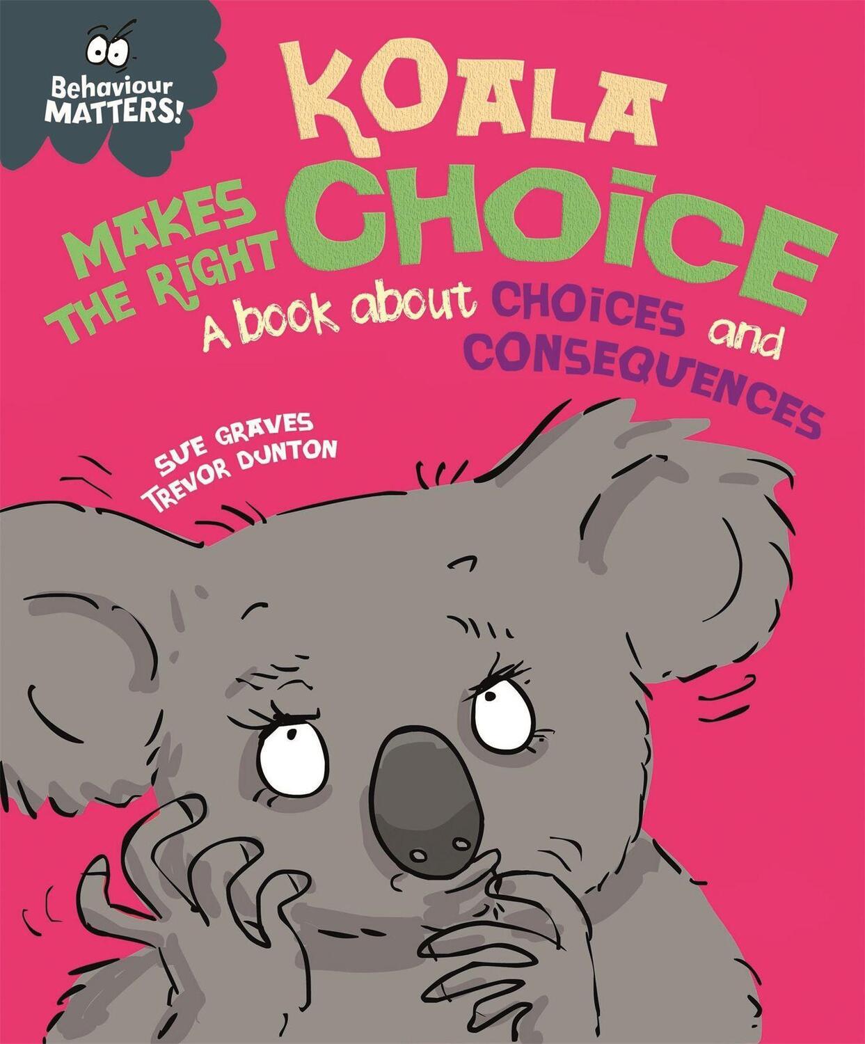 Cover: 9781445170862 | Behaviour Matters: Koala Makes the Right Choice | Sue Graves | Buch