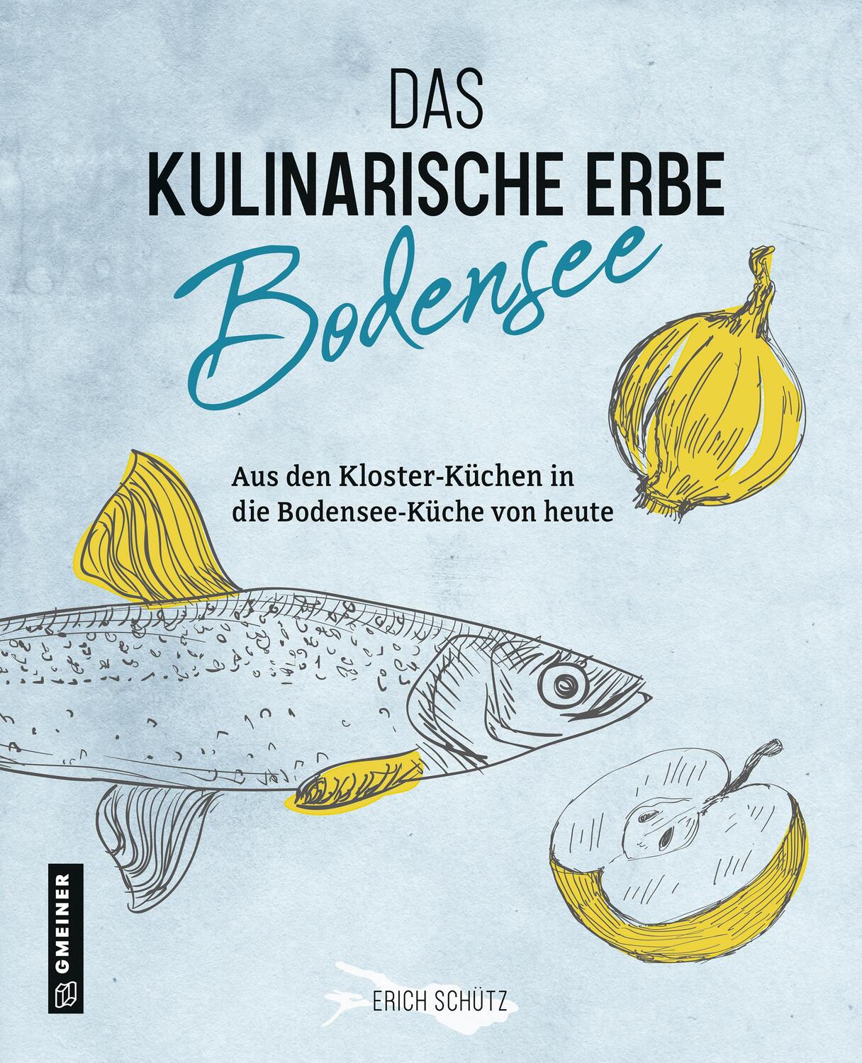 Cover: 9783839226940 | Das kulinarische Erbe des Bodensees | Erich Schütz | Buch | Deutsch