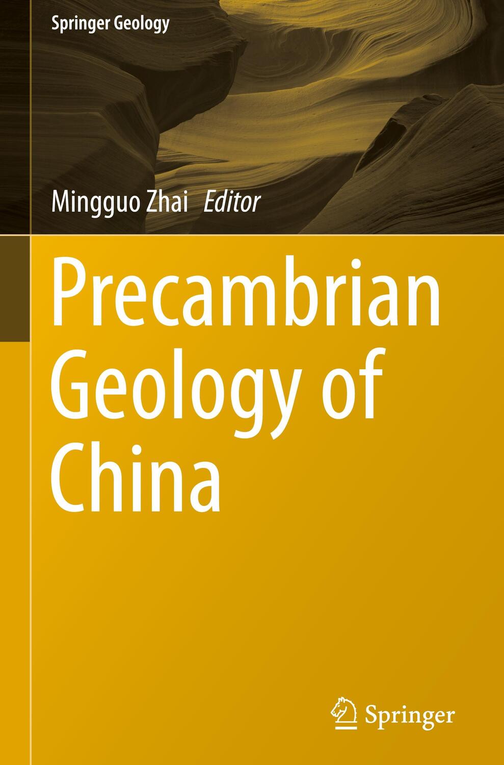 Cover: 9783662478844 | Precambrian Geology of China | Mingguo Zhai | Buch | Springer Geology