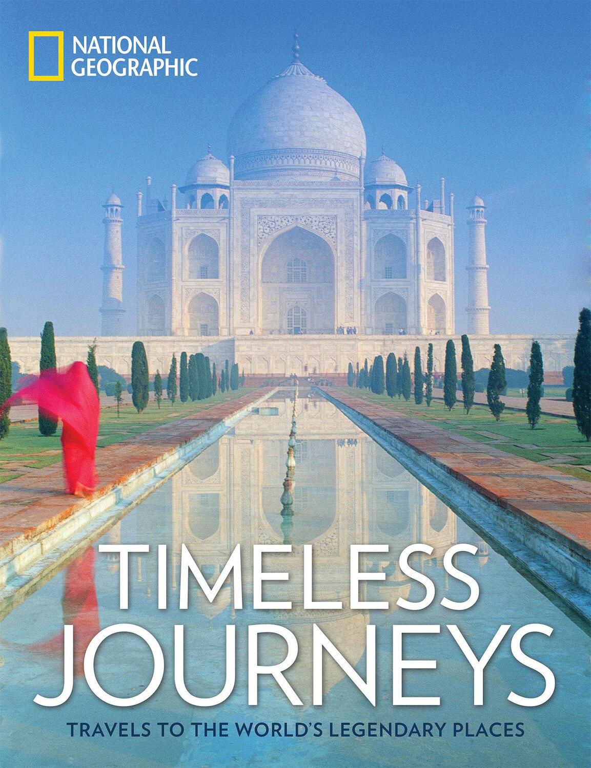 Cover: 9781426218439 | Timeless Journeys: Travels to the World's Legendary Places | Buch