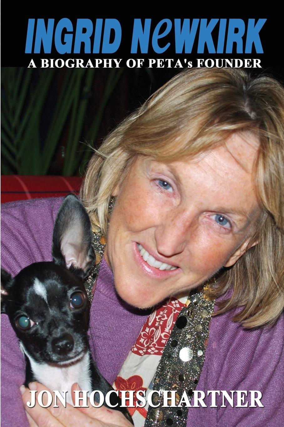 Cover: 9781620060186 | Ingrid Newkirk | A Biography of PETA's Founder | Jon Hochschartner
