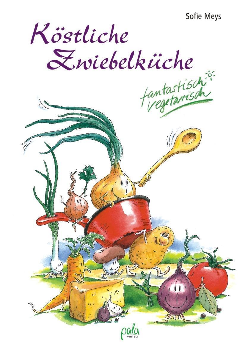 Cover: 9783895661921 | Köstliche Zwiebelküche | Fantastisch vegetarisch | Sofie Meys | Buch