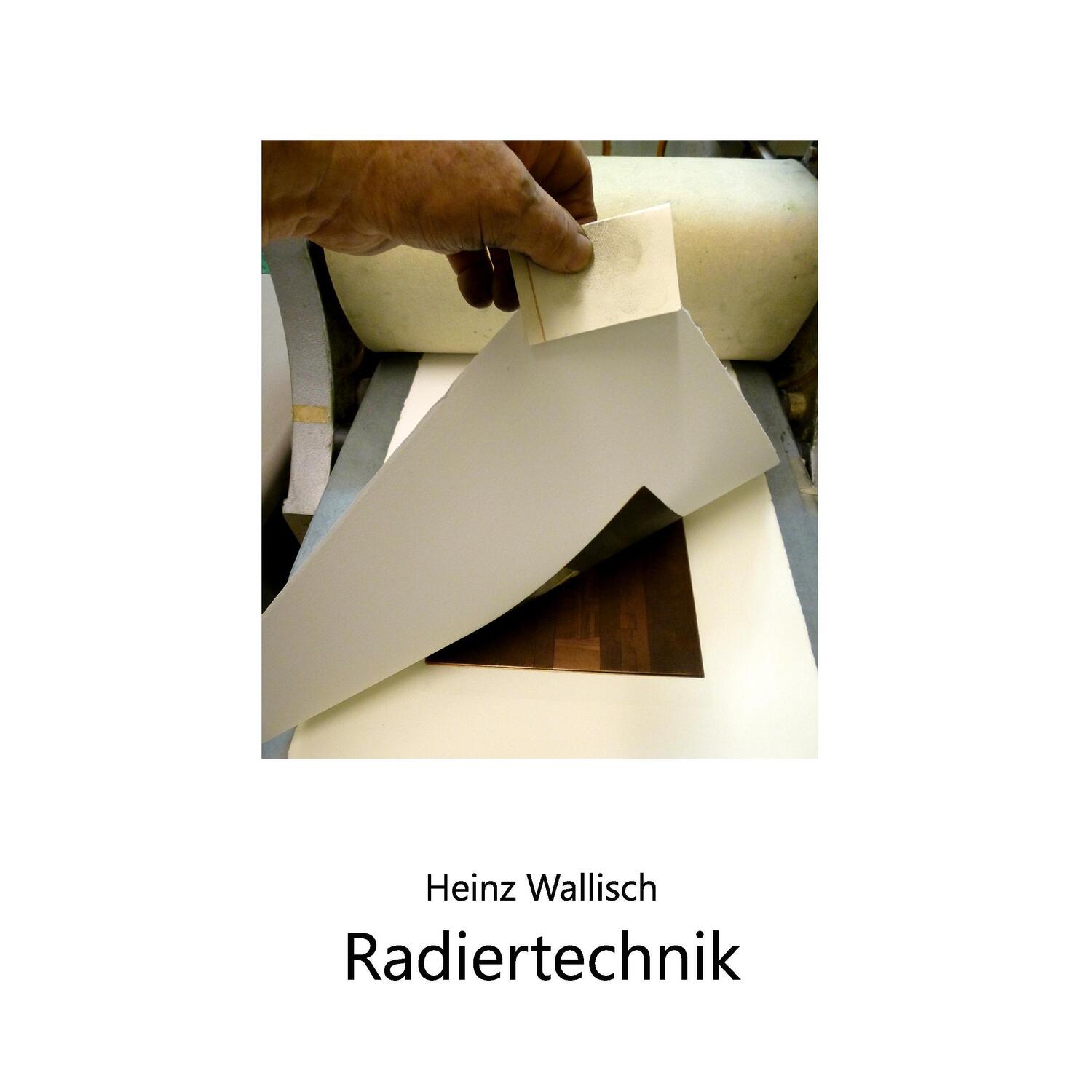 Cover: 9783741205156 | Radiertechnik | Heinz Wallisch | Taschenbuch | Books on Demand