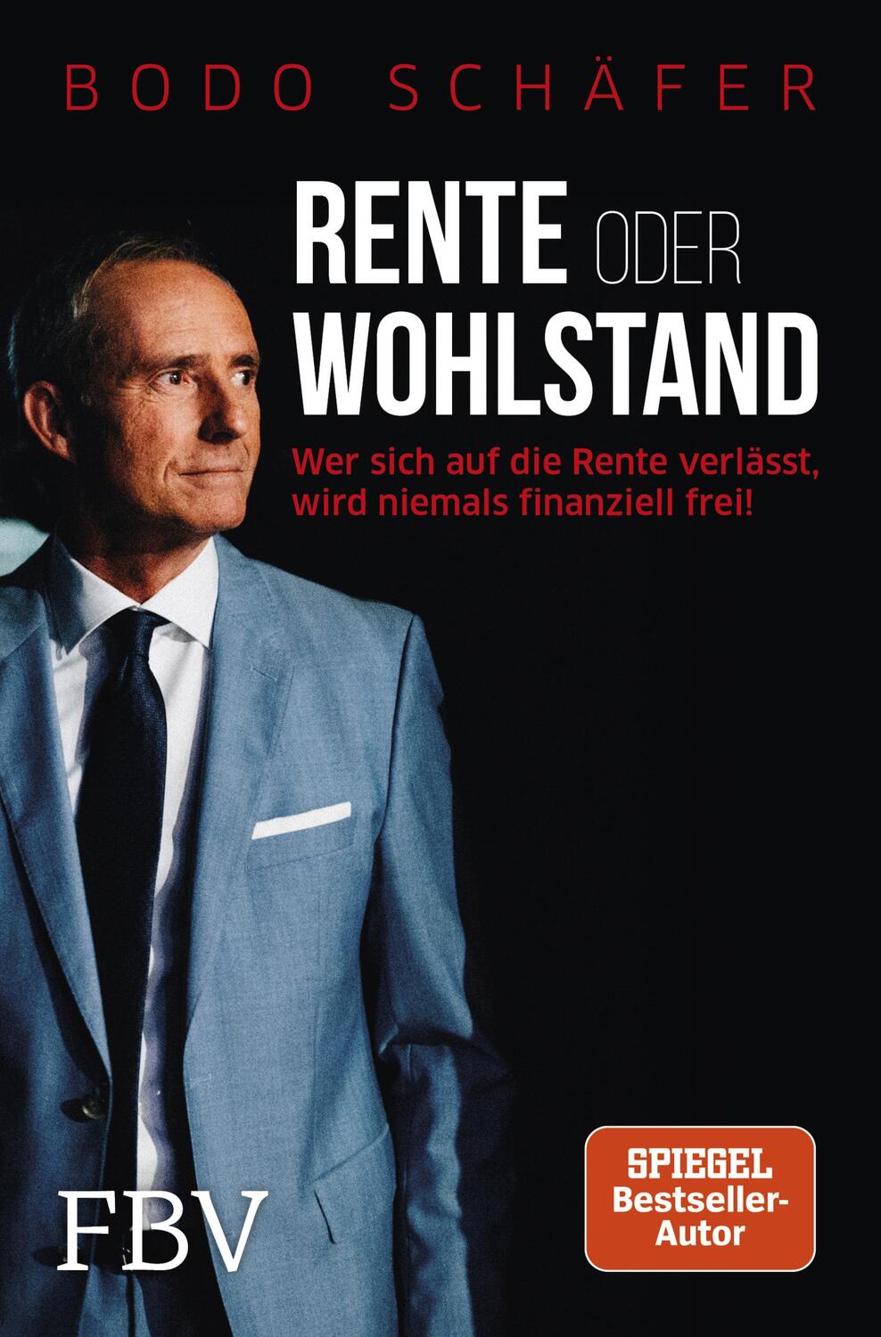 Cover: 9783959722063 | Rente oder Wohlstand | Bodo Schäfer | Taschenbuch | Deutsch | 2019