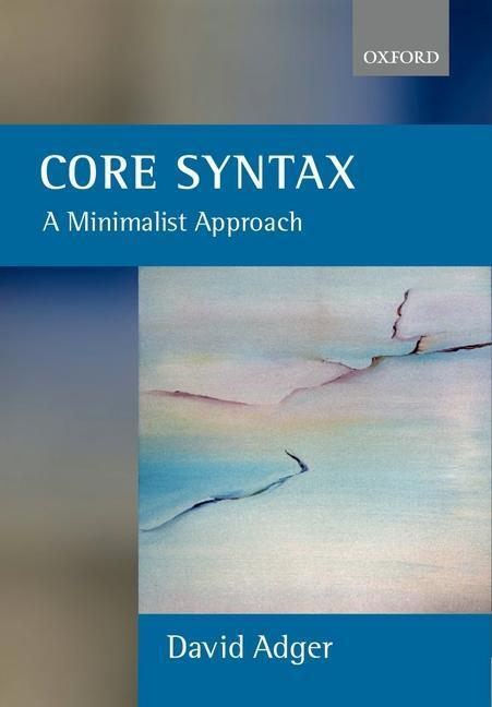 Cover: 9780199243709 | Core Syntax | A Minimalist Approach | David Adger | Taschenbuch | 2003