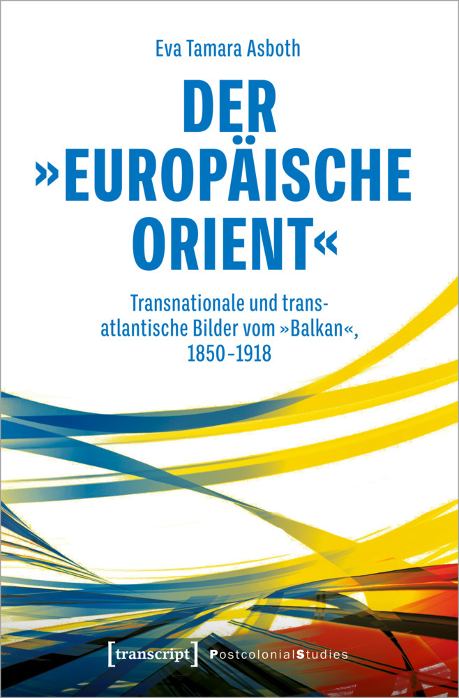 Cover: 9783837668391 | Der »europäische Orient« | Eva Tamara Asboth | Taschenbuch | 286 S.