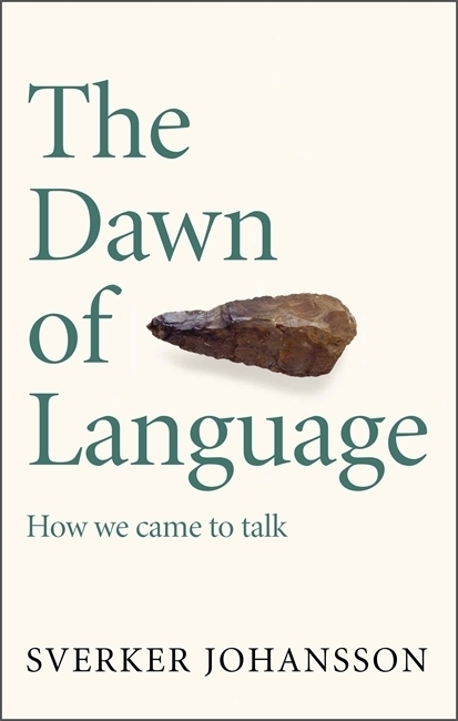 Cover: 9781529411409 | The Dawn of Language | The story of how we came to talk | Johansson