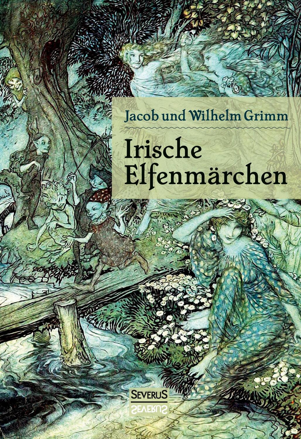 Cover: 9783958018334 | Irische Elfenmärchen | Jacob Grimm (u. a.) | Buch | Deutsch | 2023
