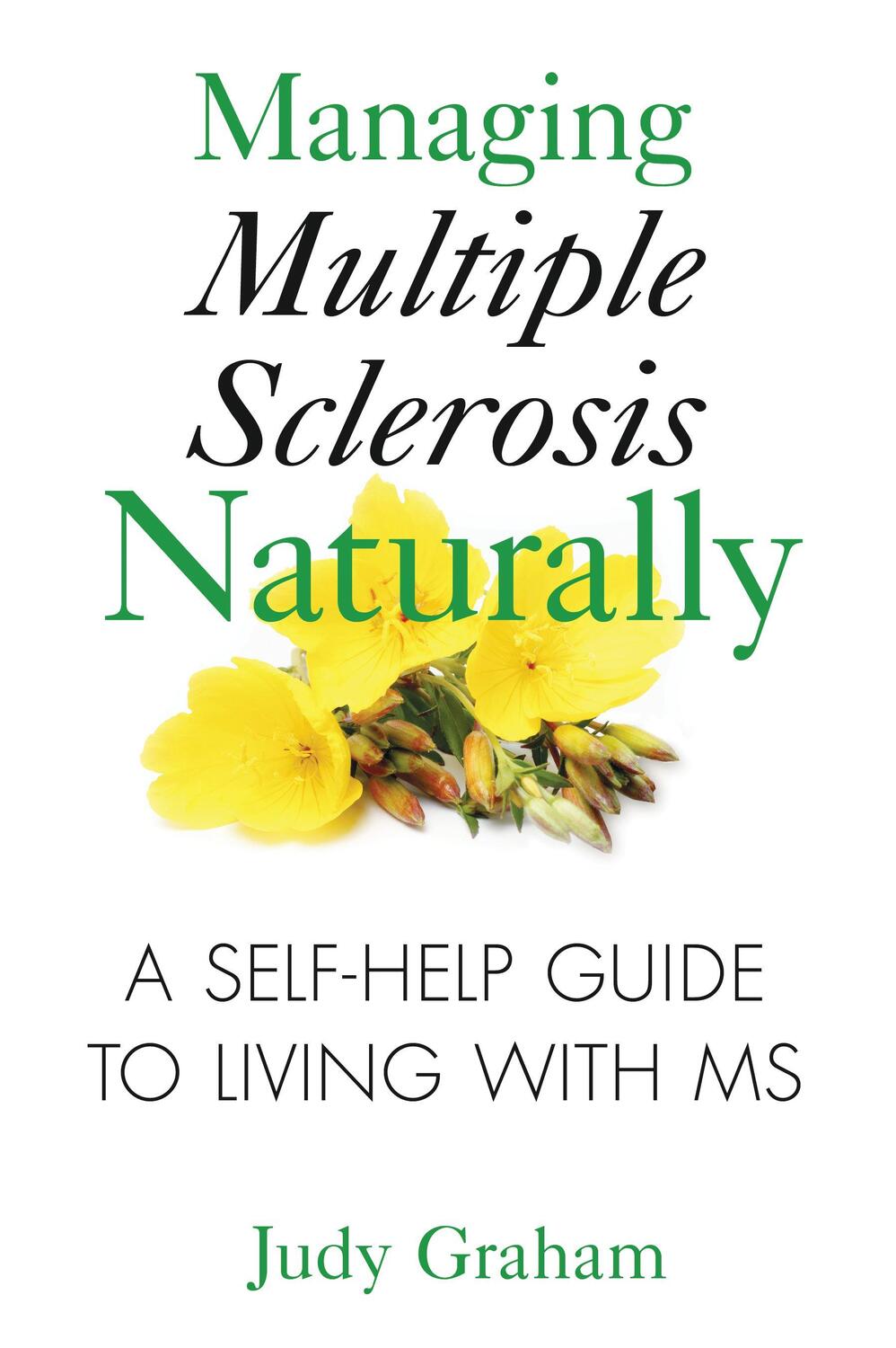 Cover: 9781594772900 | Managing Multiple Sclerosis Naturally | Judy Graham | Taschenbuch