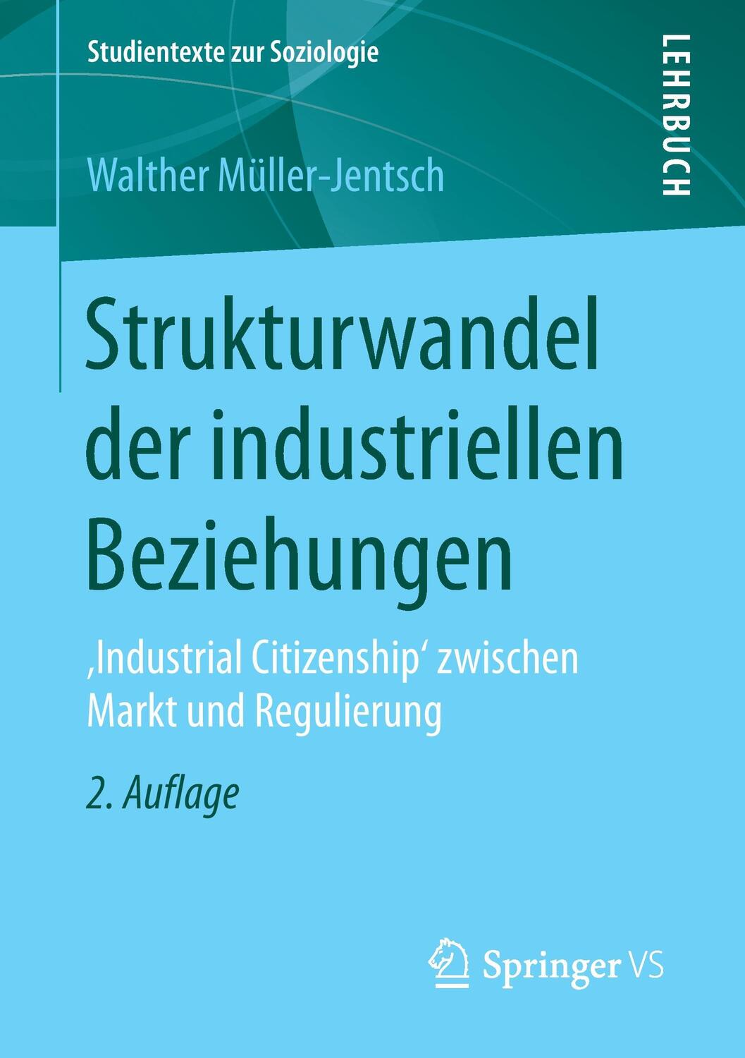 Cover: 9783658137274 | Strukturwandel der industriellen Beziehungen | Walther Müller-Jentsch