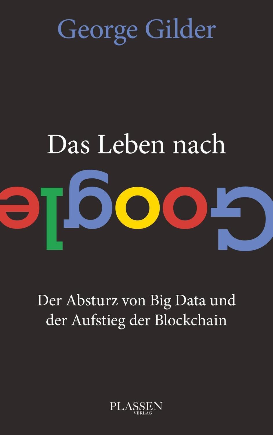 Cover: 9783864706691 | Das Leben nach Google | George Gilder | Taschenbuch | Deutsch | 2020