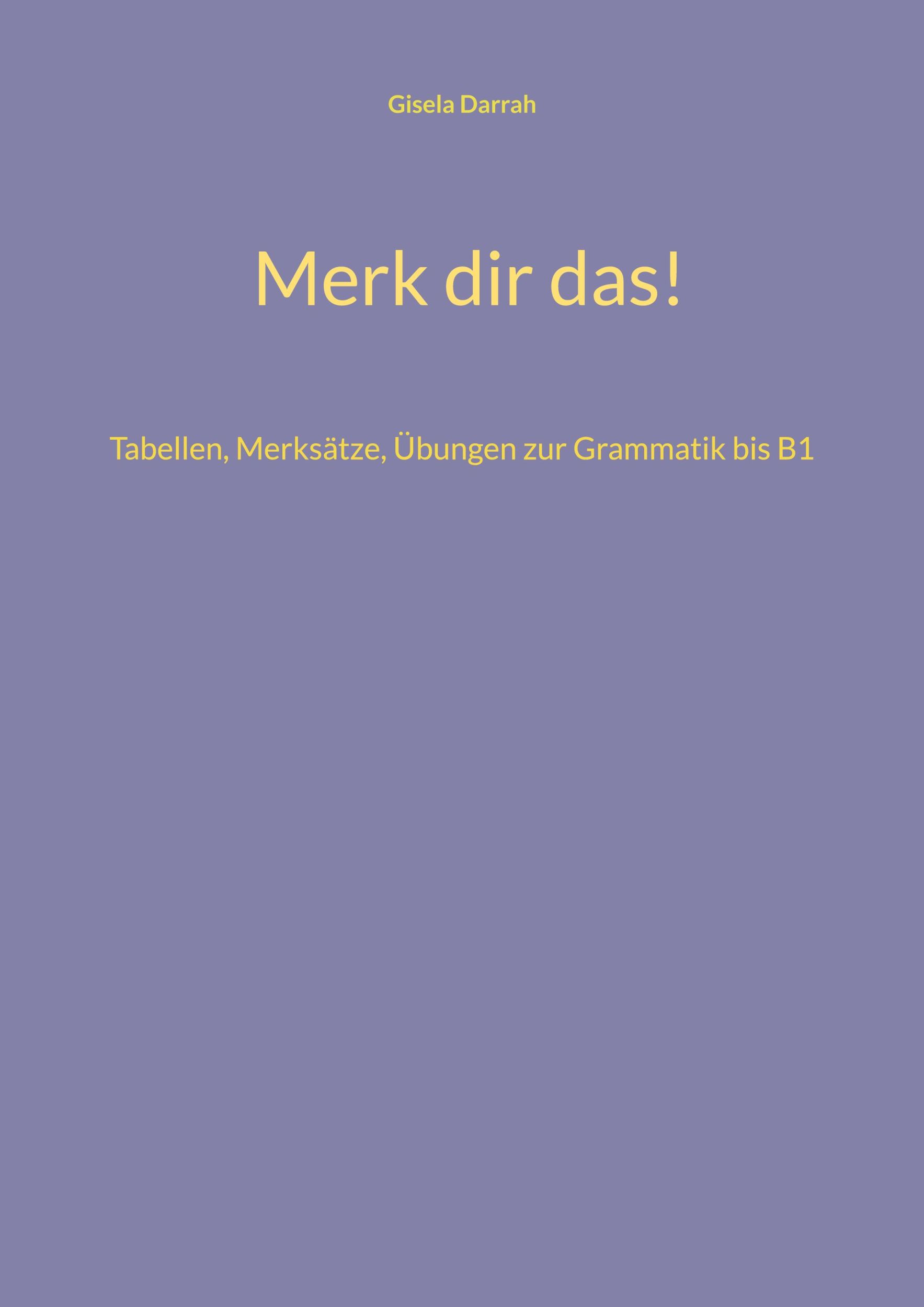 Cover: 9783746047768 | Merk dir das! | Tabellen, Merksätze, Übungen zur Grammatik bis B1