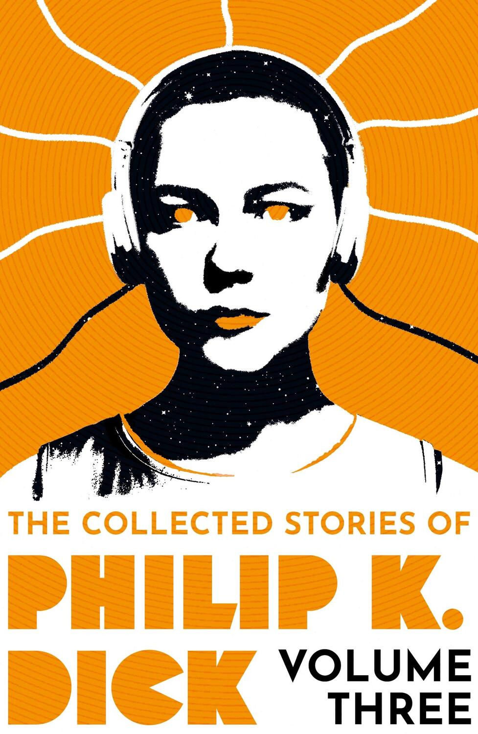 Cover: 9781399611275 | The Collected Stories of Philip K. Dick Volume 3 | Philip K Dick