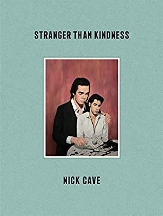 Cover: 9781838852245 | Stranger Than Kindness | Nick Cave | Buch | Englisch | 2020