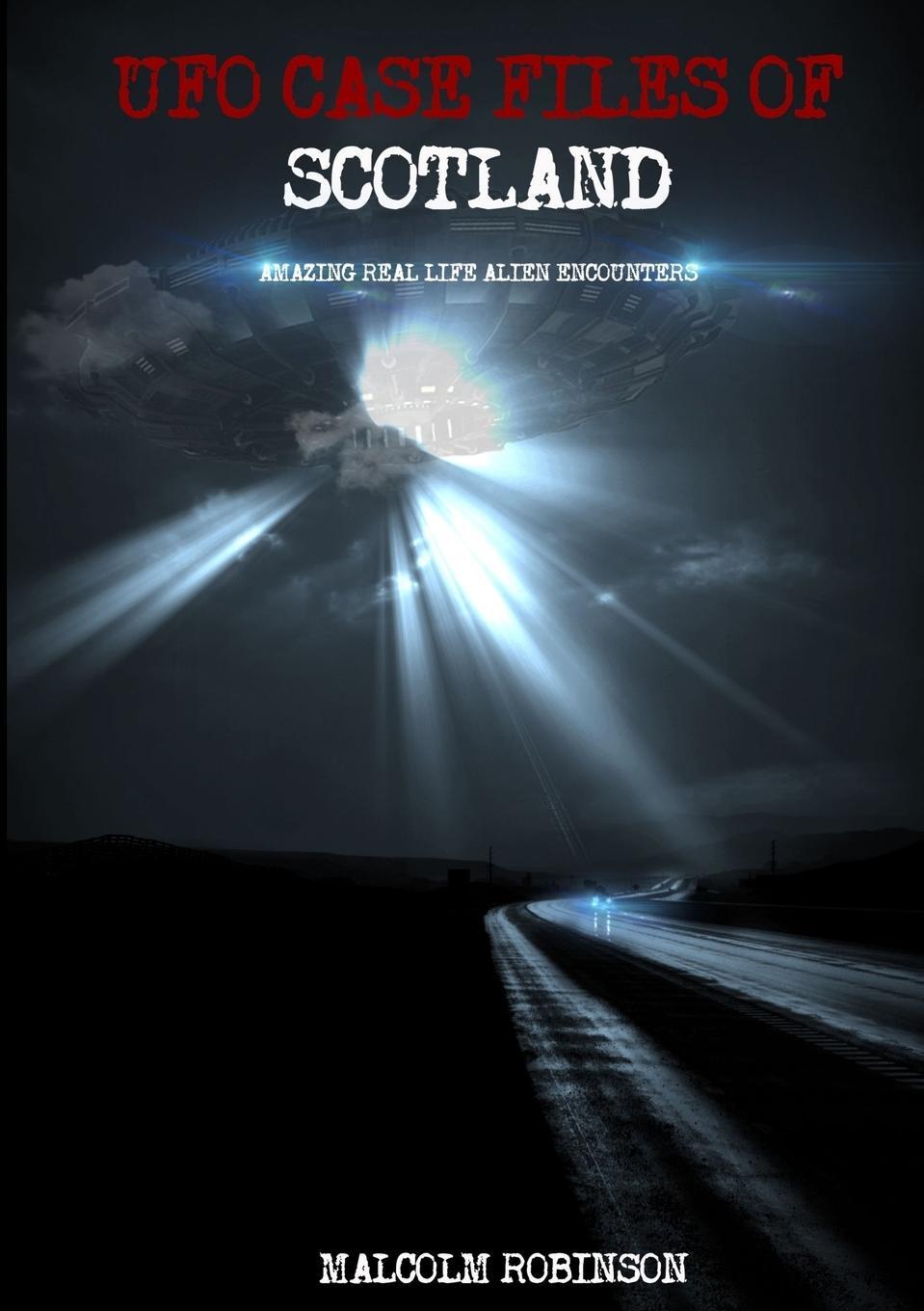 Cover: 9780244912789 | UFO Case Files Of Scotland (Volume 1) | Malcolm Robinson | Taschenbuch