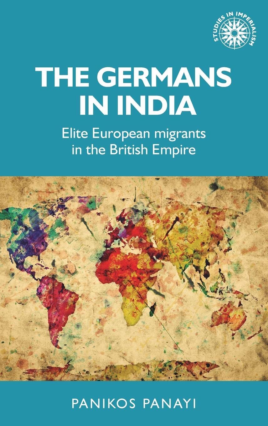Cover: 9781526119339 | The Germans in India | Elite European migrants in the British Empire