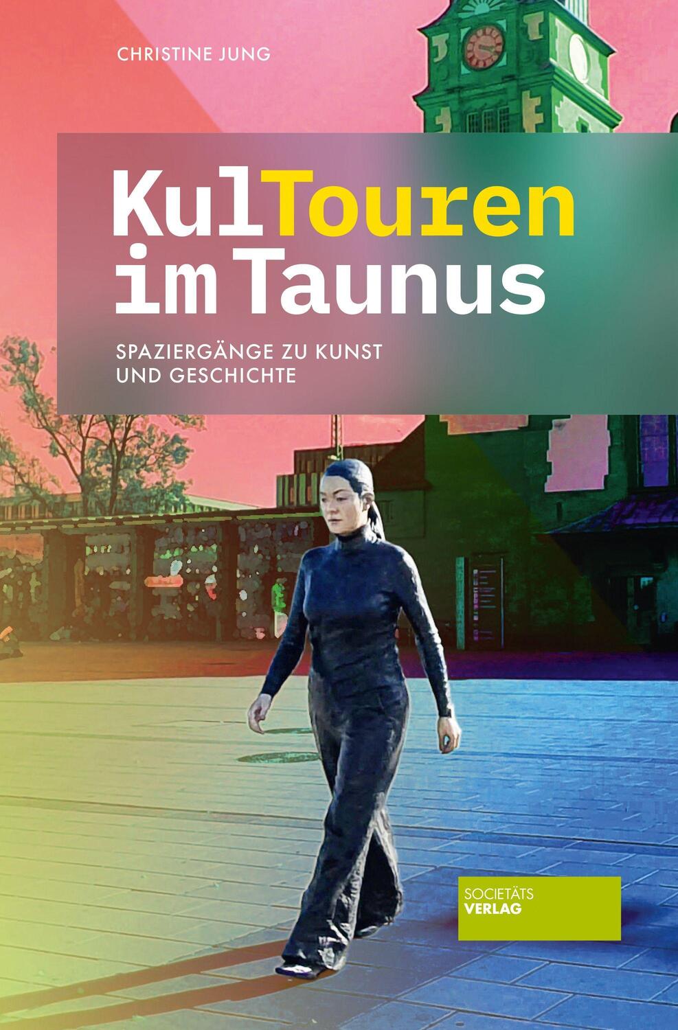 Cover: 9783955424145 | KulTouren im Taunus | Spaziergänge zu Kunst und Geschichte | Jung