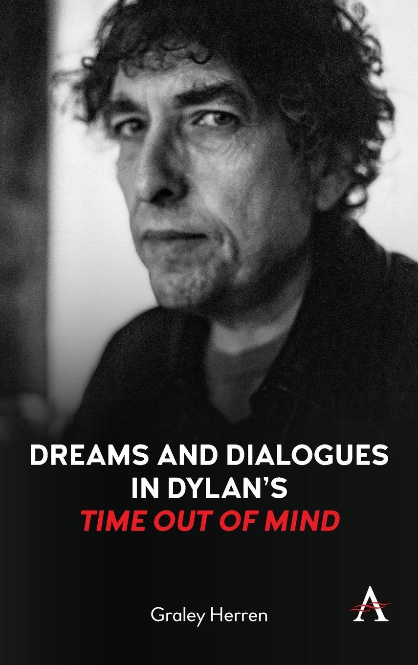 Cover: 9781785278464 | Dreams and Dialogues in Dylan's "Time Out of Mind" | Graley Herren