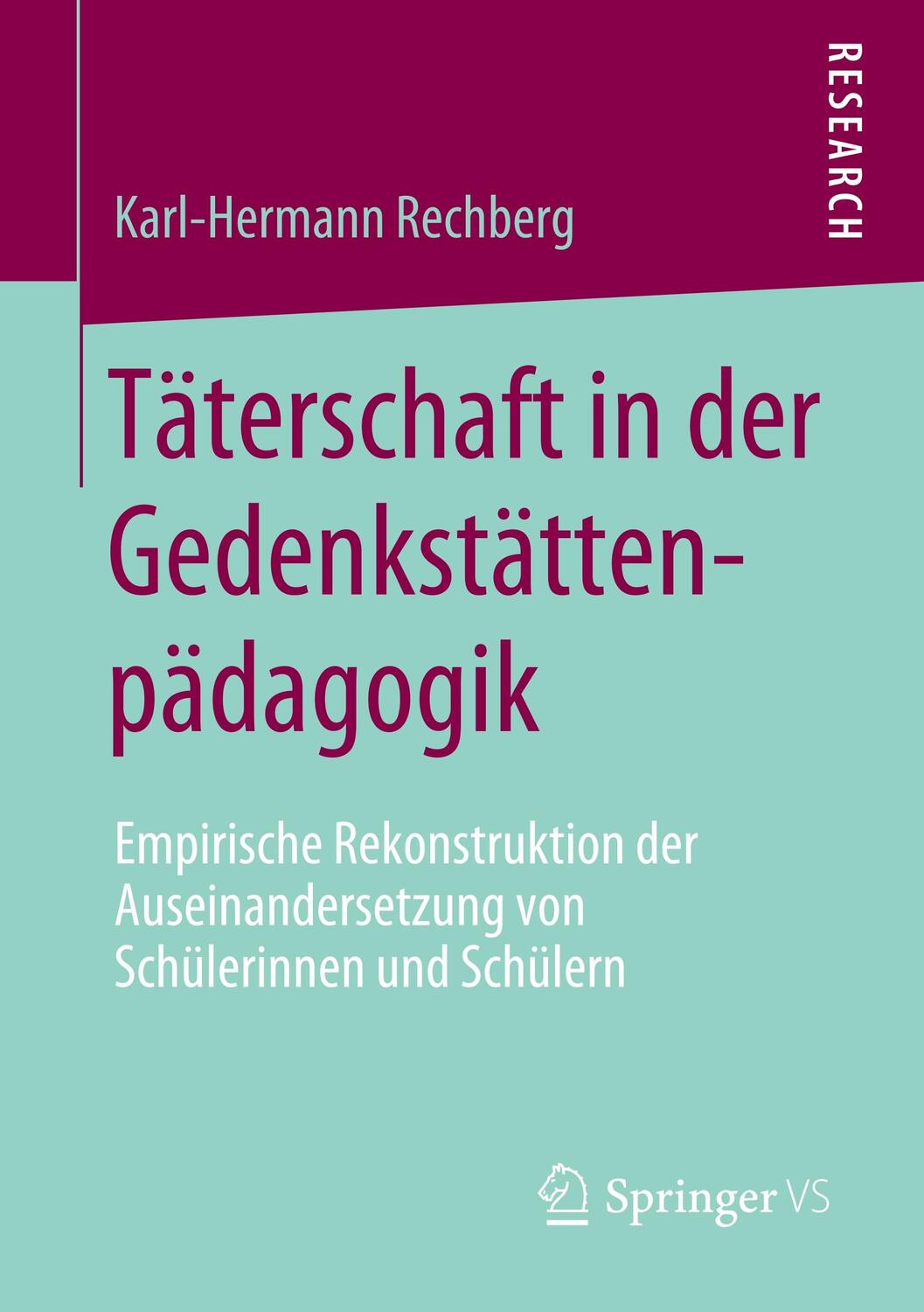 Cover: 9783658276638 | Täterschaft in der Gedenkstättenpädagogik | Karl-Hermann Rechberg