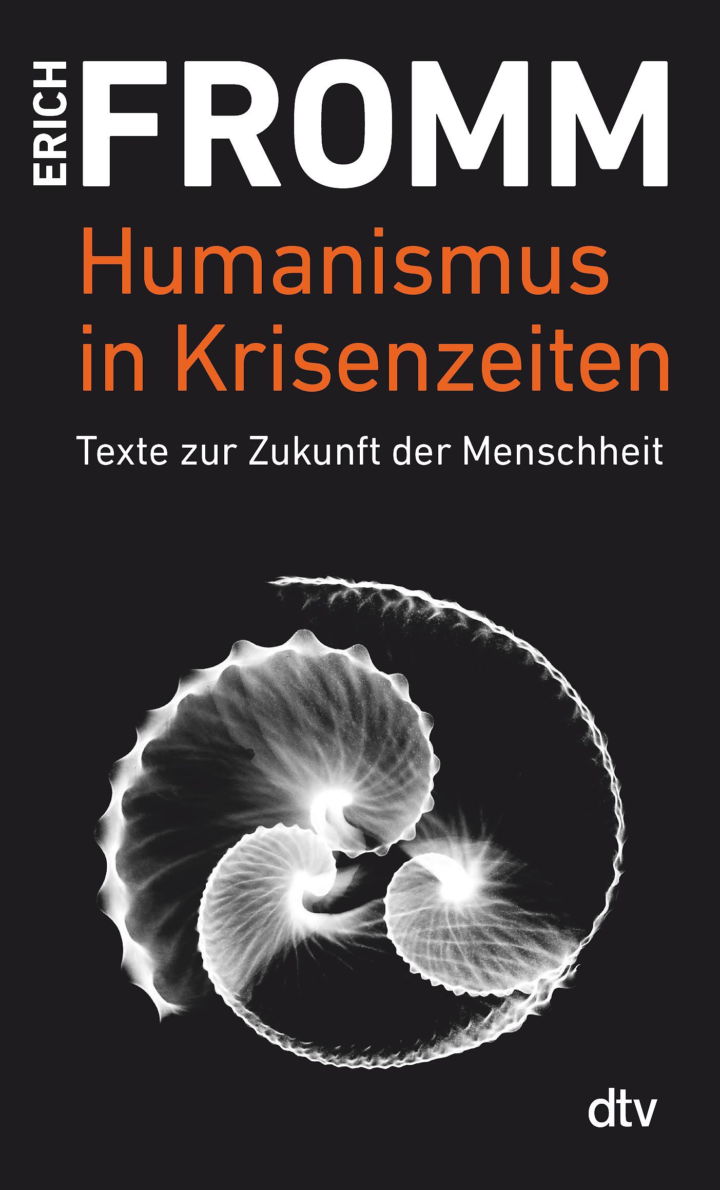 Cover: 9783423352598 | Humanismus in Krisenzeiten | Texte zur Zukunft der Menschheit | Fromm