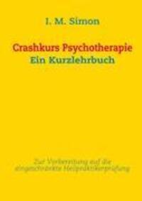 Cover: 9783837068702 | Crashkurs Psychotherapie | Ein Kurzlehrbuch | I. M. Simon | Buch