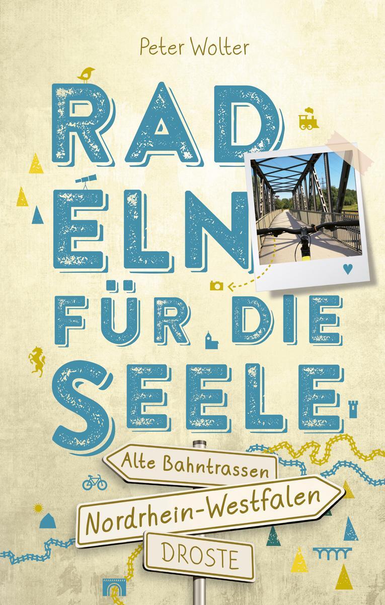 Cover: 9783770024483 | Nordrhein-Westfalen - Alte Bahntrassen. Radeln für die Seele | Wolter