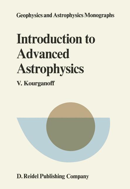 Cover: 9789027710031 | Introduction to Advanced Astrophysics | V. Kourganoff | Taschenbuch