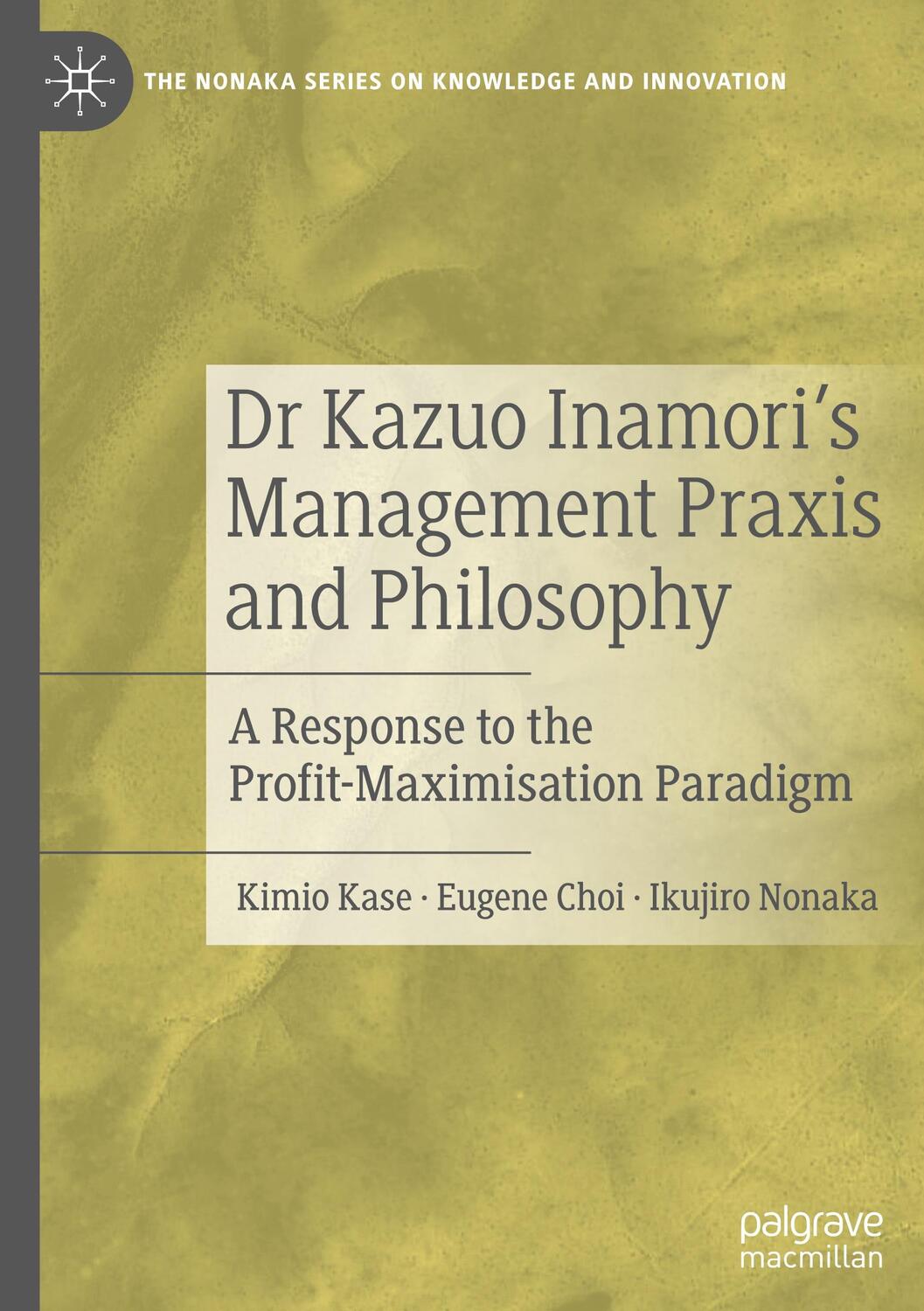 Cover: 9789811933974 | Dr Kazuo Inamori¿s Management Praxis and Philosophy | Kase (u. a.)