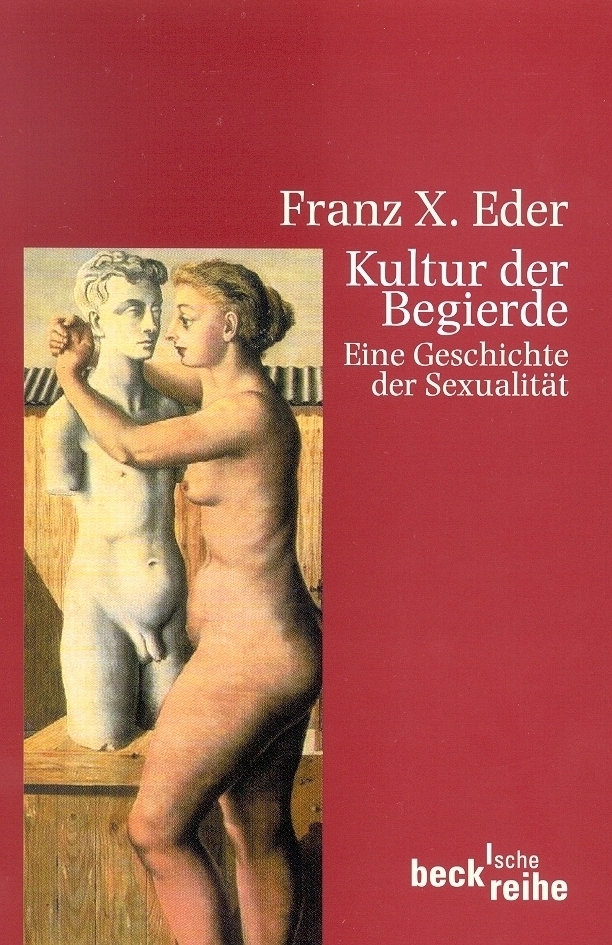 Kultur der Begierde - Eder, Franz X.