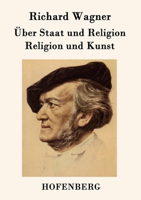 Cover: 9783843048477 | Über Staat und Religion / Religion und Kunst | Richard Wagner | Buch