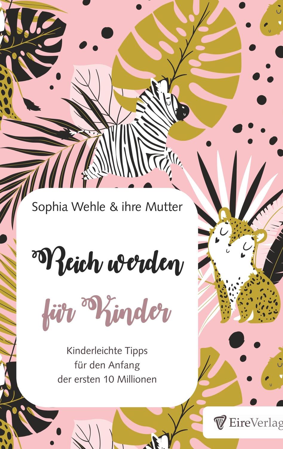 Cover: 9783943380644 | Reich werden für Kinder | Sophia Wehle (u. a.) | Taschenbuch | 196 S.