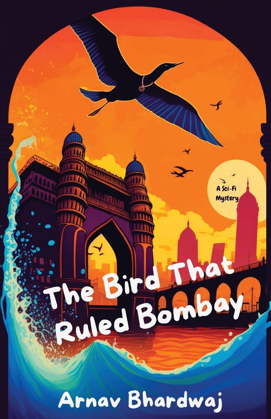 Cover: 9781738139408 | The Bird That Ruled Bombay | Arnav Bhardwaj | Taschenbuch | Paperback