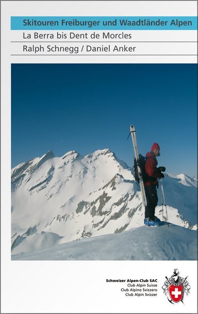 Cover: 9783859022683 | Skitouren Freiburger und Waadtländer Alpen | Ralph Schnegg (u. a.)