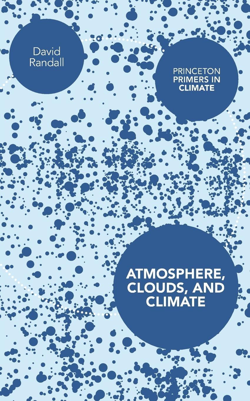 Cover: 9780691143750 | Atmosphere, Clouds, and Climate | David Randall | Taschenbuch | 2012