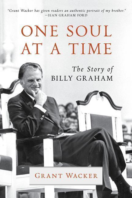 Cover: 9780802874726 | One Soul at a Time | The Story of Billy Graham | Grant Wacker | Buch