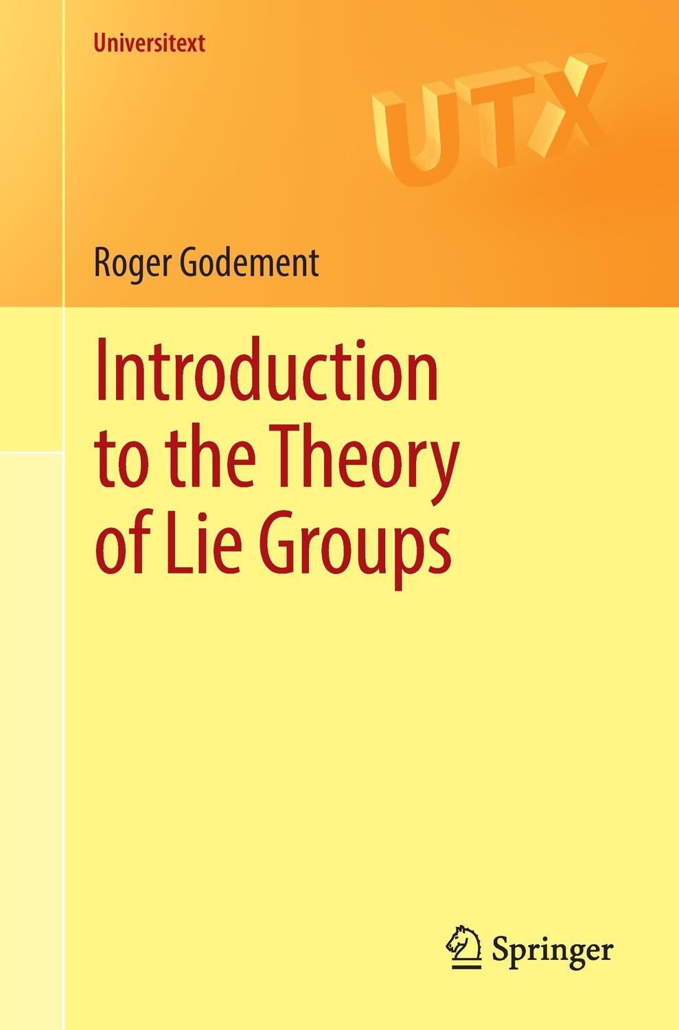 Cover: 9783319543734 | Introduction to the Theory of Lie Groups | Roger Godement | Buch
