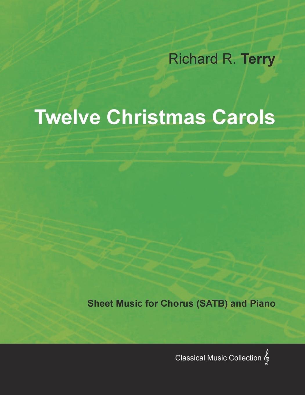 Cover: 9781528700894 | Twelve Christmas Carols - Sheet Music for Chorus (SATB) and Piano