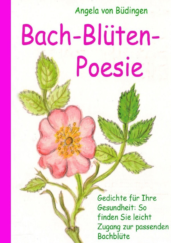 Cover: 9783741817168 | Bach-Blüten-Poesie | Angela von Büdingen | Taschenbuch | epubli